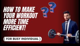 Αποτελεσματικότητα στην άσκηση: Αξιοποιήστε στο έπακρο τον χρόνο προπόνησής σας